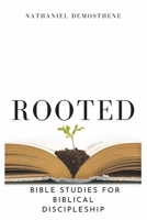 Rooted: Bible Studies for Biblical Discipleship 1667851772 Book Cover