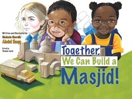 Together, We Can Build a Masjid! B0FMKHKBN2 Book Cover