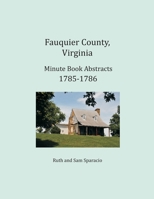 Fauquier County, Virginia Minute Book Abstracts 1785-1786 1680344315 Book Cover