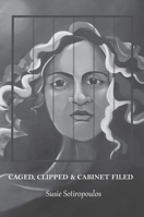 Caged, Clipped and Cabinet Filed 0648140067 Book Cover