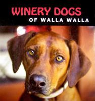 Winery Dogs of Walla Walla 0615171656 Book Cover