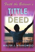 Faith the Believers Title Deed: Understanding the Essence of Faith B0GMCQFXS4 Book Cover