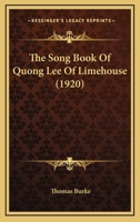 The Song Book Of Quong Lee Of Limehouse 1523897791 Book Cover