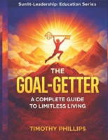 The Goal-Getter: A Complete Guide to Limitless Living B08NDT5HZK Book Cover