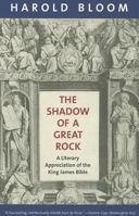 The Shadow of a Great Rock: A Literary Appreciation of the King James Bible 0300166834 Book Cover