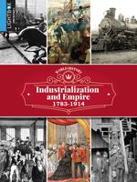 Industrialization and Empire 1783-1914 1510521933 Book Cover