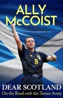 Hodder Paperbacks Dear Scotland On the Road with the Tartan Army. 1399739611 Book Cover