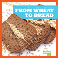 From Wheat to Bread 1645275450 Book Cover