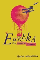 Eureka: How Invention Happens 0300228856 Book Cover