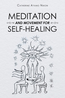 Meditation and Movement for Self-Healing 1982253274 Book Cover