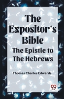 The Expositor's Bible The Epistle to the Hebrews B0CWSGCTJJ Book Cover
