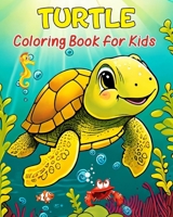 Turtle Coloring Book for Kids: 50 Unique illustrations to Color and Relax B0CP6KVBFZ Book Cover