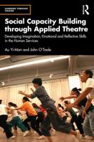 Social Capacity Building Through Applied Theatre: Developing Imagination, Emotional and Reflective Skills in the Human Services 1032730447 Book Cover