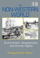 The Non-Western World: Environment, Development and Human Rights 0415947146 Book Cover