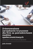Zrównowazone zarzadzanie kryzysowe dla firm za posrednictwem mediów spolecznosciowych 620929135X Book Cover