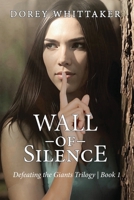 Wall of Silence: Defeating the Giants Trilogy Book 1 B0GWH3TFZK Book Cover