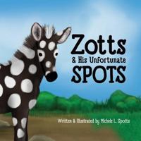 Zotts & His Unfortunate Spots 1612966632 Book Cover