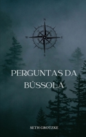 Perguntas da Bússola: 64 Perguntas para aqueles que percorrem o Caminho de Santiago (Camino De Santiago) (Portuguese Edition) B0DV4JBHWS Book Cover