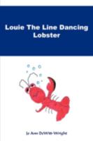Louie The Line Dancing Lobster 1604813733 Book Cover