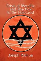 Crisis of Morality and Reaction to the Holocaust 1434403645 Book Cover