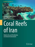 Coral Reefs of Iran: Biodiversity and Distribution in Extreme Environments (Coral Reefs of the World, 22) 3032005973 Book Cover