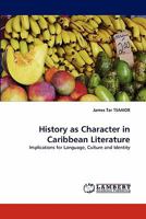 History as Character in Caribbean Literature 3843369097 Book Cover