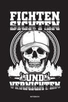 Fichten Sichten und Vernichten - Notizbuch: F�r Holzf�ller, Holzliebhaber Notizbuch Tagebuch ... Holzf�ller, Waldarbeiter & F�rster Geschenk Holz Wald Motors�ge Fans Notebook 1673995845 Book Cover