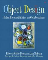 Object Design: Roles, Responsibilities, and Collaborations 0201379430 Book Cover