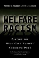 Welfare Racism: Playing the Race Card Against America's Poor 0415923417 Book Cover