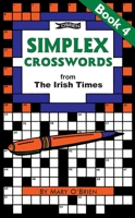 Simplex Crosswords from the Irish Times: Book 4: From the Irish Times 0862784093 Book Cover