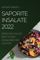Saporite Insalate 2022: Fresche E Veloci Ricette Per Dimagrire Per l'Estate 180450758X Book Cover