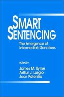 Smart Sentencing: The Emergence of Intermediate Sanctions 080394165X Book Cover