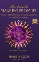 Big Souls, Big Promises: Reveal Hidden Personal & Family Dynamics to Unleash Your Purpose 1736107313 Book Cover