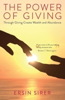 The Power of Giving: Through Giving Create Wealth and Abundance 1915351022 Book Cover