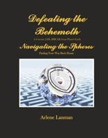 Defeating the Behemoth: Navigating the Spheres 1667876449 Book Cover
