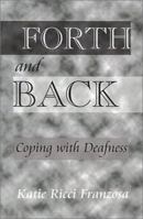 Forth and Back:: Coping with Deafness 0759629609 Book Cover