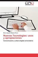 Nuevas Tecnologías: usos y apropiaciones: Comunicación y cultura digital universitaria 3848466856 Book Cover