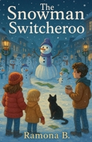 The Snowman Switcheroo (The Tori and Peebly Mysteries) B0FSCGJJWB Book Cover