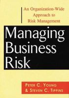 Managing Business Risk: An Organization-Wide Approach to Risk Management 0814404618 Book Cover