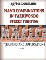 Hand Combinations in Taekwondo Street Fighting: Training and Applications B0BCKT13SN Book Cover