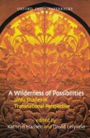 A Wilderness of Possibilities: Urdu Studies in Transnational Perspective 0198063253 Book Cover