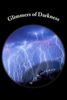 Glimmers of Darkness 1532934866 Book Cover
