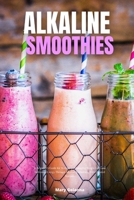 Alkaline Smoothies: A Beginner's Guide for Women on Managing Weight Loss and Increasing Energy Through Alkaline Smoothies, With Curated Recipes B0CKWLSGPD Book Cover