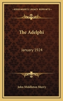 The Adelphi: January 1924 1419184385 Book Cover