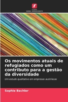 Os movimentos atuais de refugiados como um contributo para a gestão da diversidade (Portuguese Edition) 6630046943 Book Cover