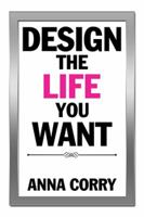 Design the Life You Want 1524520888 Book Cover