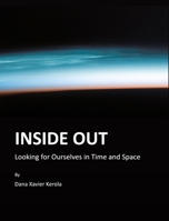 Inside Out: Looking for Ourselves in Time and Space 1443811017 Book Cover