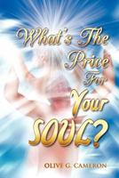 What's the Price for Your Soul? 1468500651 Book Cover