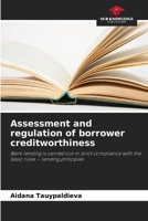 Assessment and regulation of borrower creditworthiness 6209483941 Book Cover