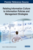 Relating Information Culture to Information Policies and Management Strategies 1799843157 Book Cover